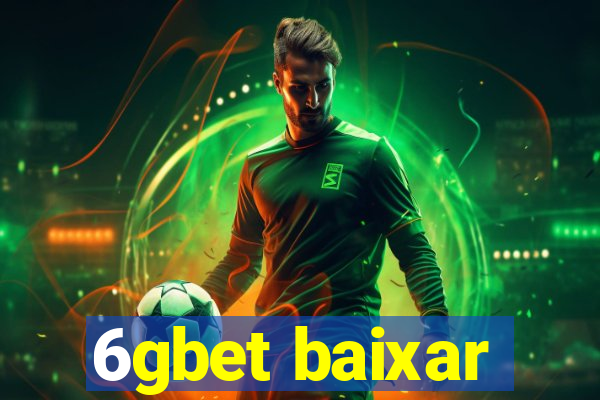 6gbet baixar